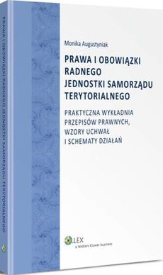 The cover of the book titled: Prawa i obowiązki radnego jednostki samorządu terytorialnego