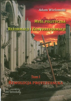Обложка книги под заглавием:Myśl polityczna reformacji i kontrreformacji