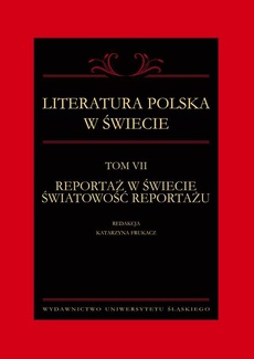The cover of the book titled: Literatura polska w świecie. T. 7: Reportaż w świecie światowość reportażu