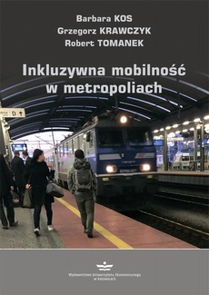 The cover of the book titled: Inkluzywna mobilność w metropoliach