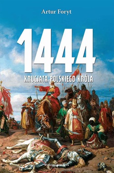 The cover of the book titled: 1444 Krucjata polskiego króla