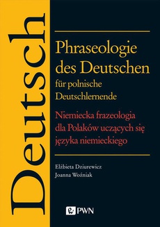 The cover of the book titled: Phraseologie des Deutschen für polnische Deutschlernende. Niemiecka frazeologia dla Polaków uczących się języka niemieckiego