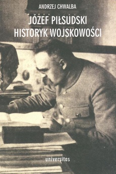 Обложка книги под заглавием:Józef Piłsudski Historyk wojskowości