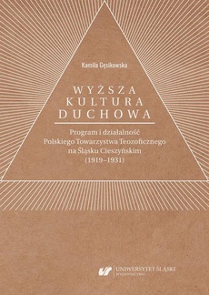 The cover of the book titled: „Wyższa kultura duchowa”. Program i działalność Polskiego Towarzystwa Teozoficznego na Śląsku Cieszyńskim (1919–1931)