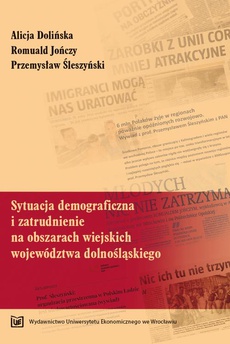 The cover of the book titled: Sytuacja demograficzna i zatrudnienie na obszarach wiejskich województwa dolnośląskiego