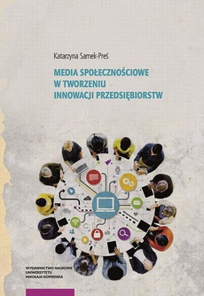 Okładka książki o tytule: Media społecznościowe w tworzeniu innowacji przedsiębiorstw