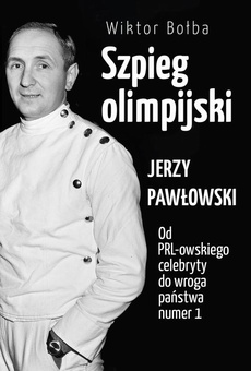Обложка книги под заглавием:Szpieg olimpijski. Jerzy Pawłowski
