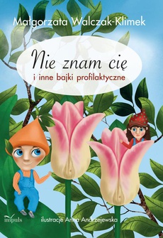 The cover of the book titled: Nie znam Cię i inne bajki profilaktyczne