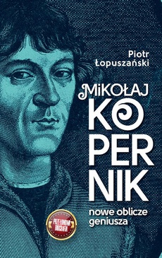 Обложка книги под заглавием:Mikołaj Kopernik. Nowe oblicze geniusza