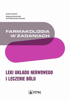 The cover of the book titled: Farmakologia w zadaniach. Leki układu nerwowego i leczenie bólu