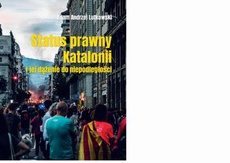 The cover of the book titled: Status prawny Katalonii i jej dążenie do niepodległości