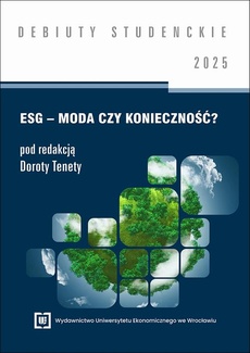 Okładka książki o tytule: ESG – moda czy konieczność? 2025 [DEBIUTY STUDENCKIE]