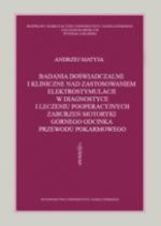 The cover of the book titled: Badania doświadczalne i kliniczne nad zastosowaniem elektrostymulacji w diagnostyce i leczeniu pooperacyjnych zaburzeń motoryki górnego odcinka przewodu pokarmowego