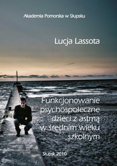 The cover of the book titled: Funkcjonowanie psychospołeczne dzieci z astmą w średnim wieku szkolnym