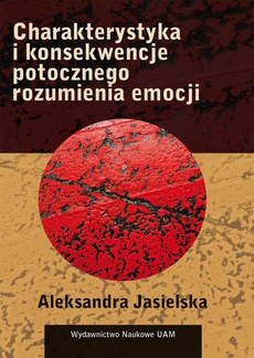 The cover of the book titled: Charakterystyka i konsekwencje potocznego rozumienia emocji