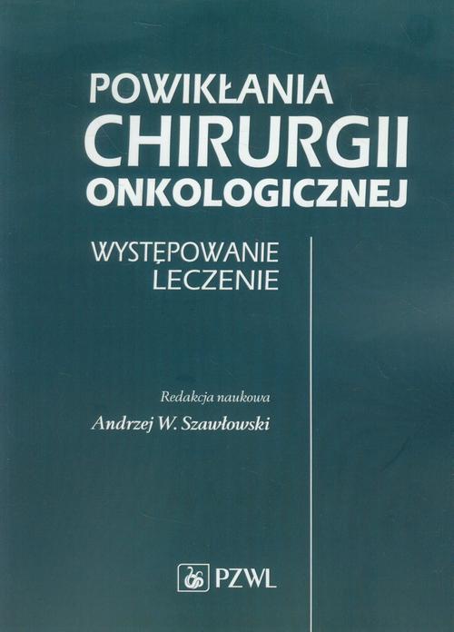 The cover of the book titled: Powikłania chirurgii onkologicznej