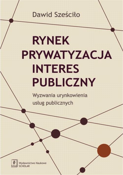 Обкладинка книги з назвою:Rynek Prywatyzacja Interes publiczny