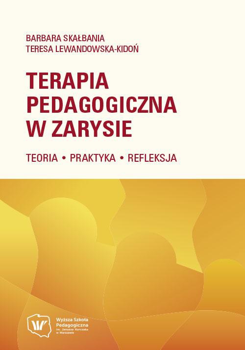 Обложка книги под заглавием:Terapia pedagogiczna w zarysie. Teoria – praktyka – refleksja