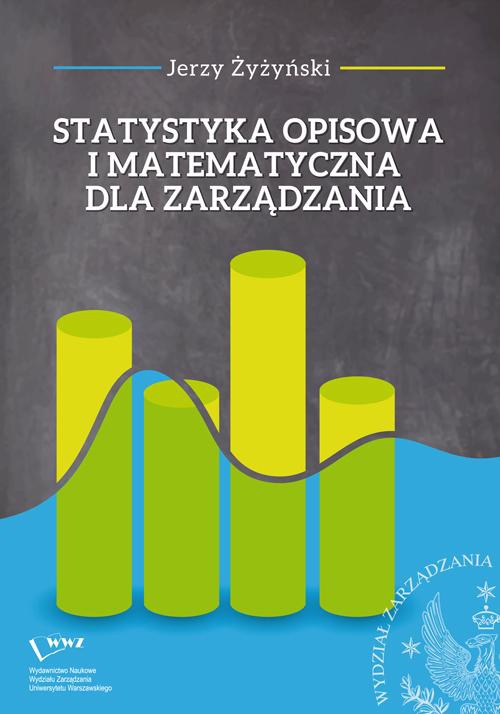 Okładka książki o tytule: Statystyka opisowa i matematyczna dla zarządzania