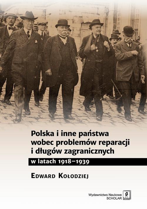 Okładka książki o tytule: Polska i inne państwa wobec problemów reparacji i długów zagranicznych w latach 1918-1939