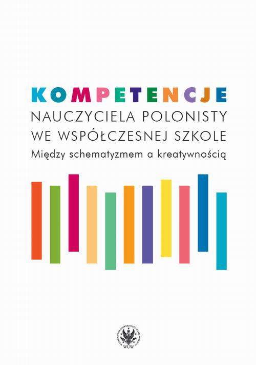 Обложка книги под заглавием:Kompetencje nauczyciela polonisty we współczesnej szkole