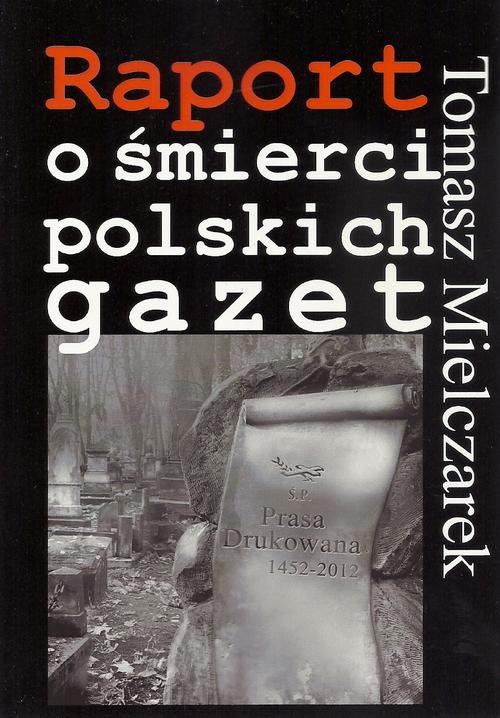 Okładka książki o tytule: Raport o śmierci polskich gazet