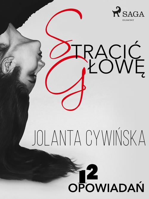 The cover of the book titled: Stracić głowę - 12 opowiadań