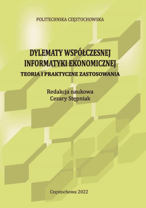 Okładka książki o tytule: Dylematy współczesnej informatyki ekonomicznej. Teoria i praktyczne zastosowania