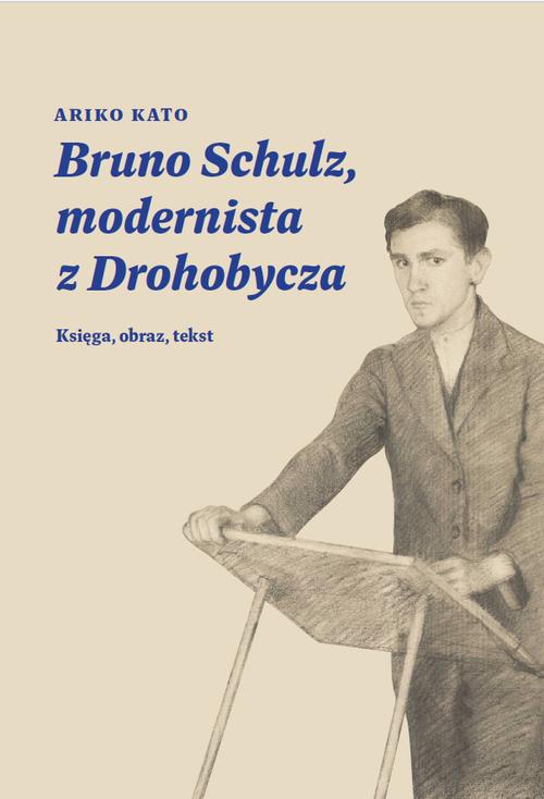 Okładka:Bruno Schulz, modernista z Drohobycza 