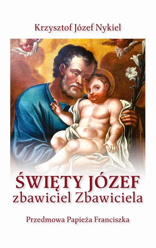 Okładka książki o tytule: Święty Józef: zbawiciel Zbawiciela