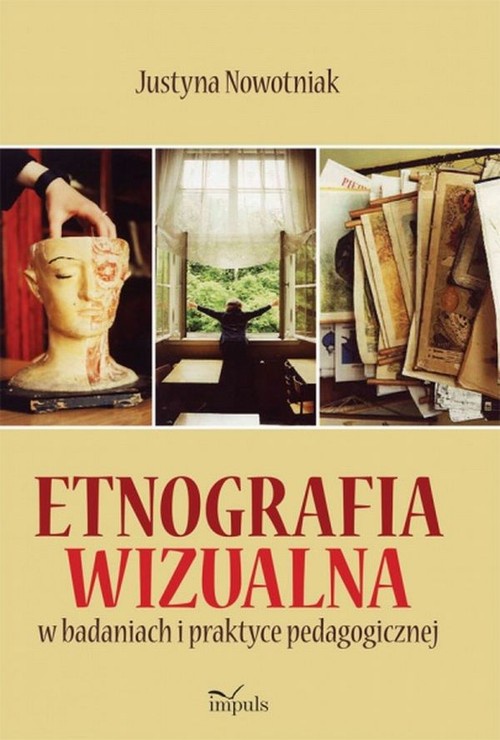 The cover of the book titled: Etnografia wizualna w badaniach i praktyce pedagogicznej