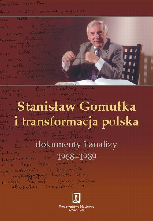 Okładka:Stanisław Gomułka i transformacja polska 