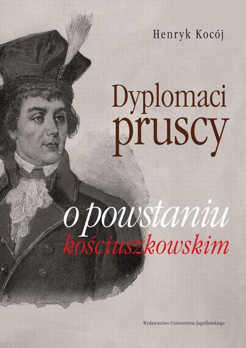 Okładka:Dyplomaci pruscy o powstaniu kościuszkowskim 