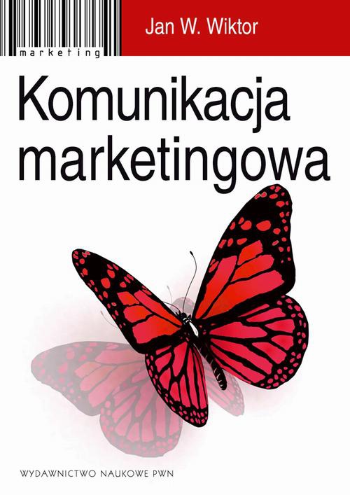 The cover of the book titled: Komunikacja marketingowa. Modele, struktury, formy przekazu