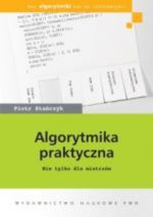 The cover of the book titled: Algorytmika praktyczna