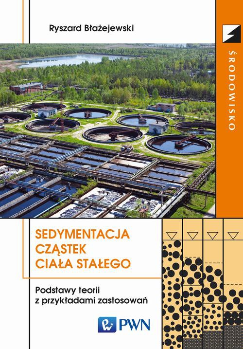 The cover of the book titled: Sedymentacja cząstek ciała stałego