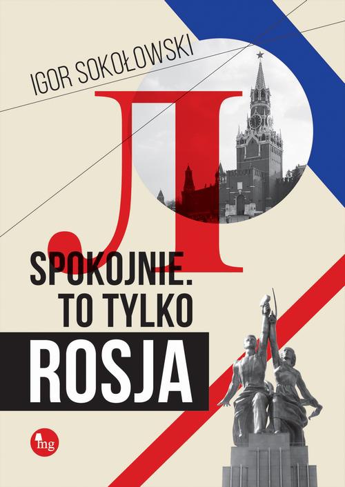 The cover of the book titled: Spokojnie To tylko Rosja