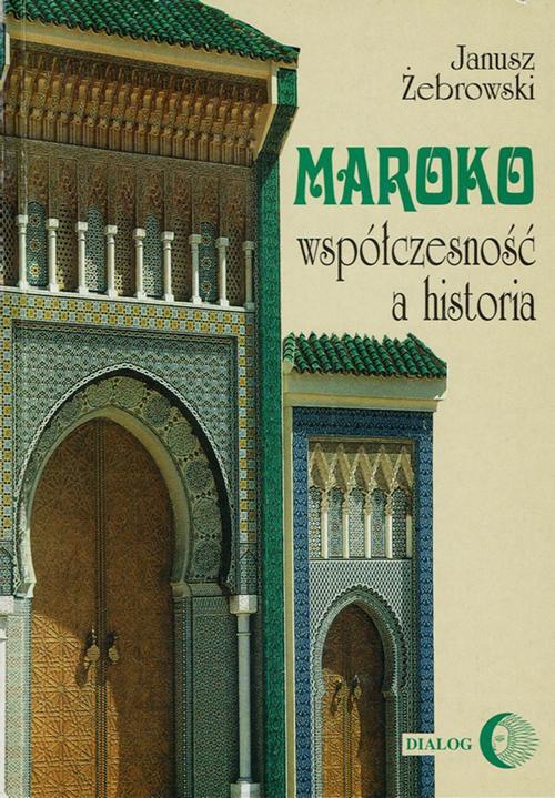 Okładka:Maroko współczesność a historia 