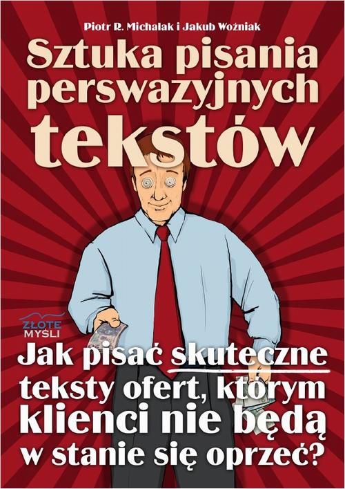 Обкладинка книги з назвою:Sztuka pisania perswazyjnych tekstów
