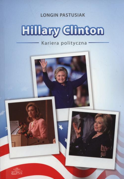 Обложка книги под заглавием:Hillary Clinton kariera polityczna