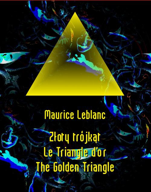 Okładka:Złoty trójkąt. Le Triangle d\'or. The Golden Triangle 