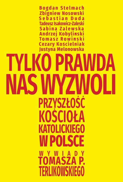 The cover of the book titled: Tylko prawda nas wyzwoli