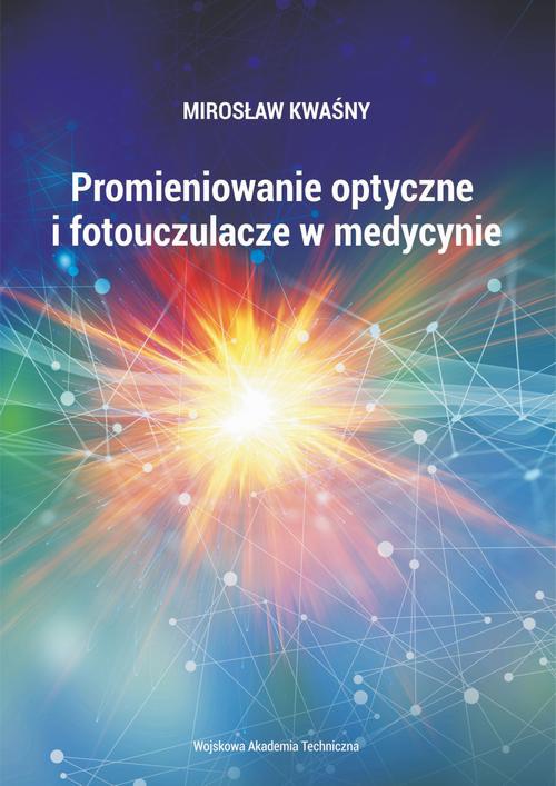 Okładka książki o tytule: Promieniowanie optyczne i fotouczulacze w medycynie