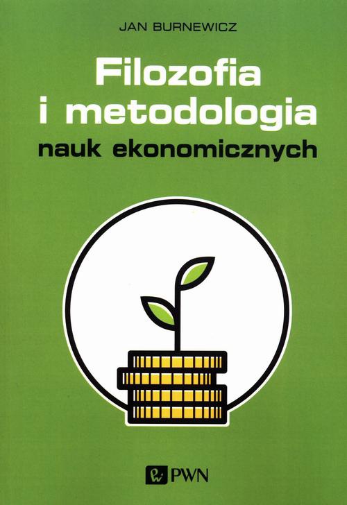 Okładka książki o tytule: Filozofia i metodologia nauk ekonomicznych
