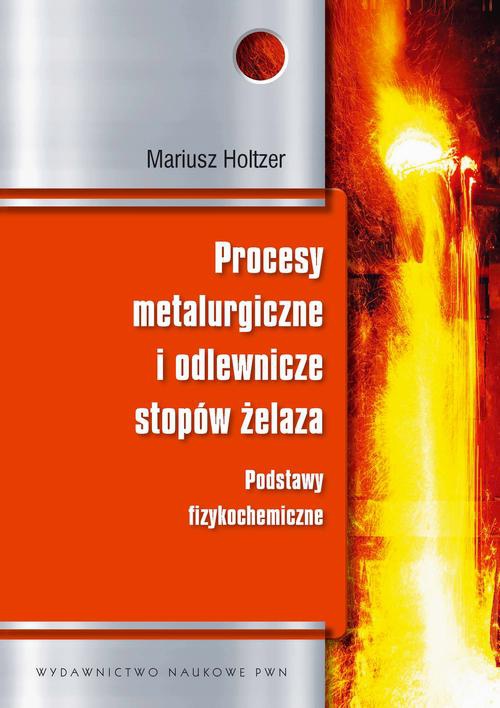 Обкладинка книги з назвою:Procesy metalurgiczne i odlewnicze stopów żelaza. Podstawy fizykochemiczne