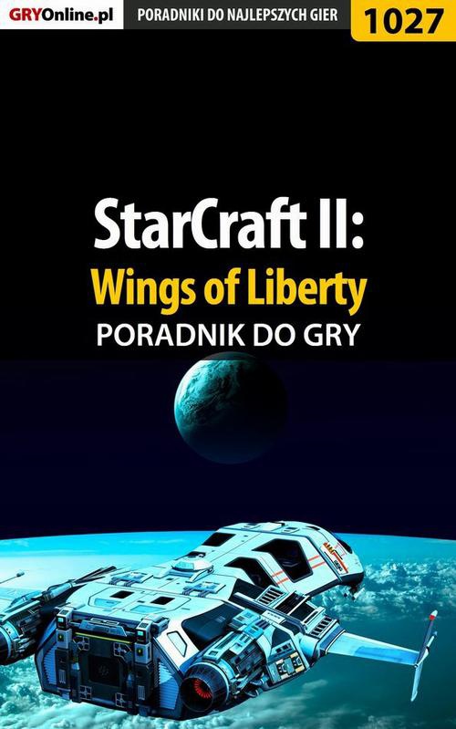 Okładka:StarCraft II: Wings of Liberty - poradnik do gry 