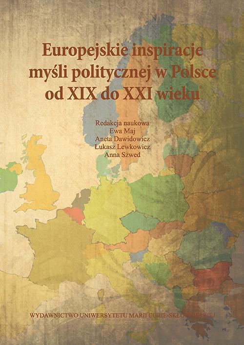 The cover of the book titled: Europejskie inspiracje myśli politycznej w Polsce od XIX do XXI wieku