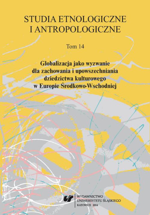Обложка книги под заглавием:Studia Etnologiczne i Antropologiczne 2014. T. 14: Globalizacja jako wyzwanie dla zachowania i upowszechniania dziedzictwa kulturowego w Europie Środkowo-Wschodniej