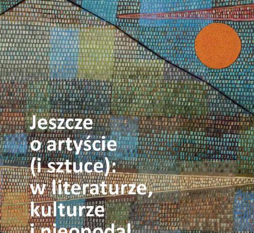Okładka książki o tytule: Jeszcze o artyście (i sztuce): w literaturze, kulturze i nieopodal