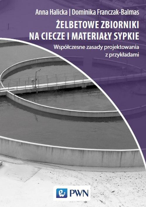 The cover of the book titled: Żelbetowe zbiorniki na ciecze i materiały sypkie